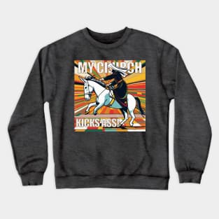 My Church Kicks Ass! | Fun Congregation Promo Crewneck Sweatshirt